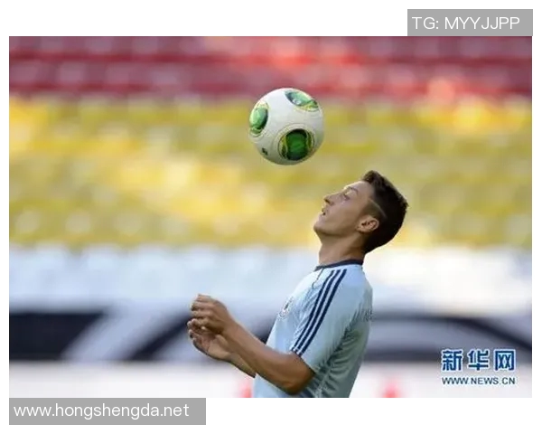 德国足球明星厄齐尔的辉煌职业生涯与对足球的热爱之路